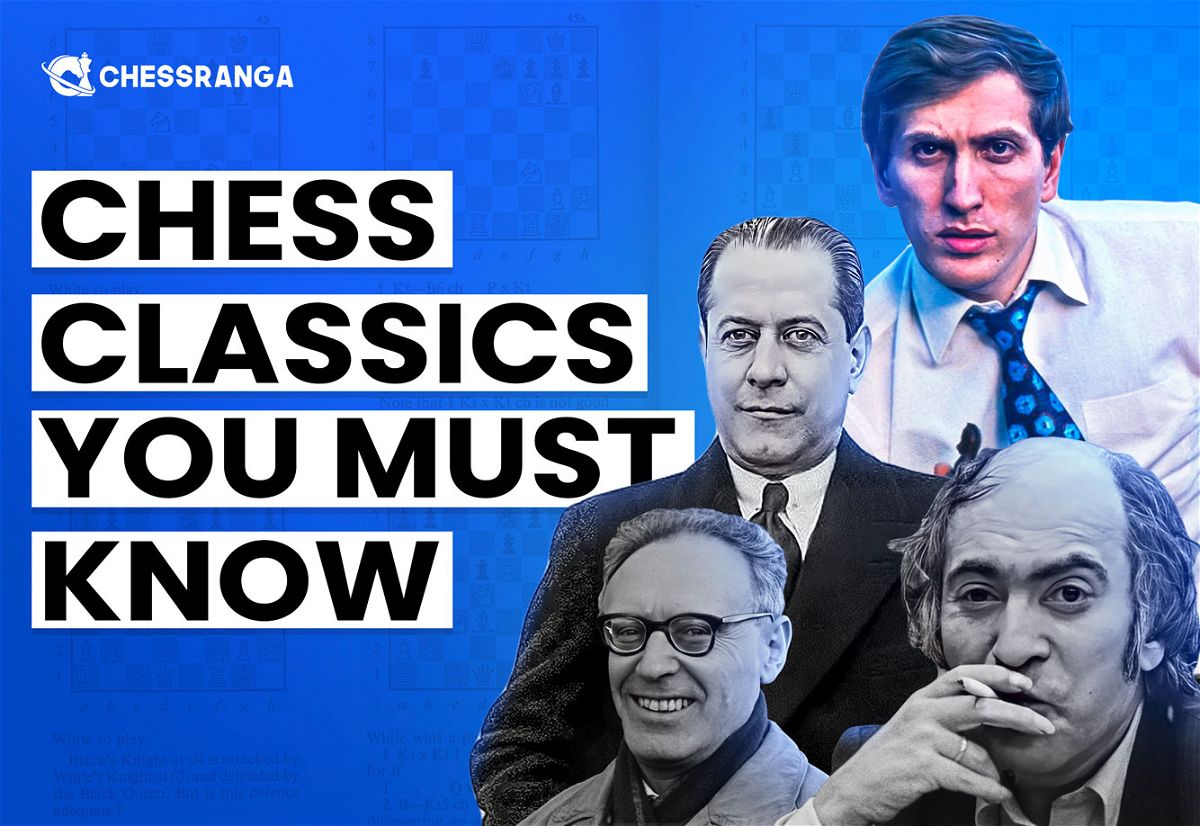 Chess Classics You Must Know
