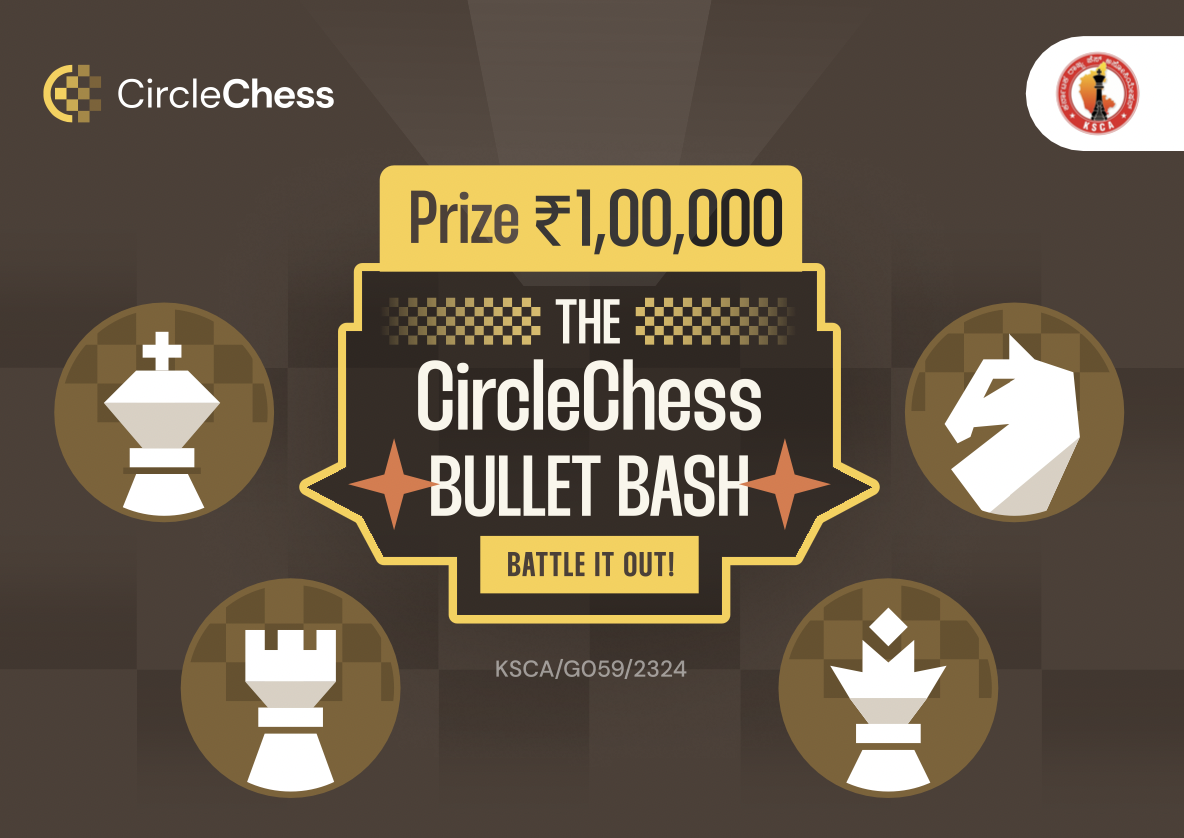 CircleChess Bullet Bash: Online Chess Tournament with a ₹1,00,000 Prize  Pool - Registration open! - ChessBase India